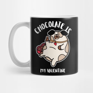 Chocolate is my valentine - cute dog chocolate lover Mug